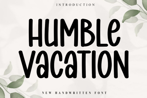 Humble Vacation Font: Elevate Your Campaign Clarity