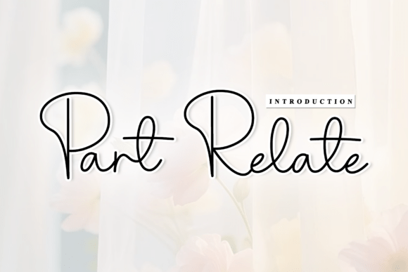 Part Relate: A Rhythmic Script Font for Modern Brands